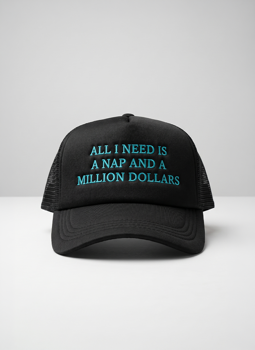 All I Need Is A Nap And A Million Dollars Trucker Cap (black)