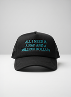 (black) All I Need Is A Nap And A Million Dollars Trucker Cap