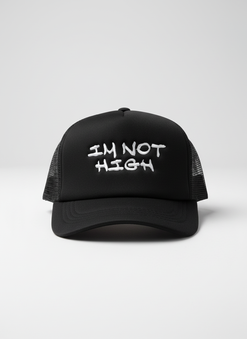 IM Not High  Trucker Cap