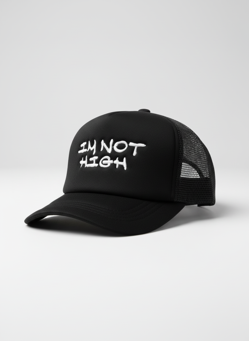IM Not High  Trucker Cap