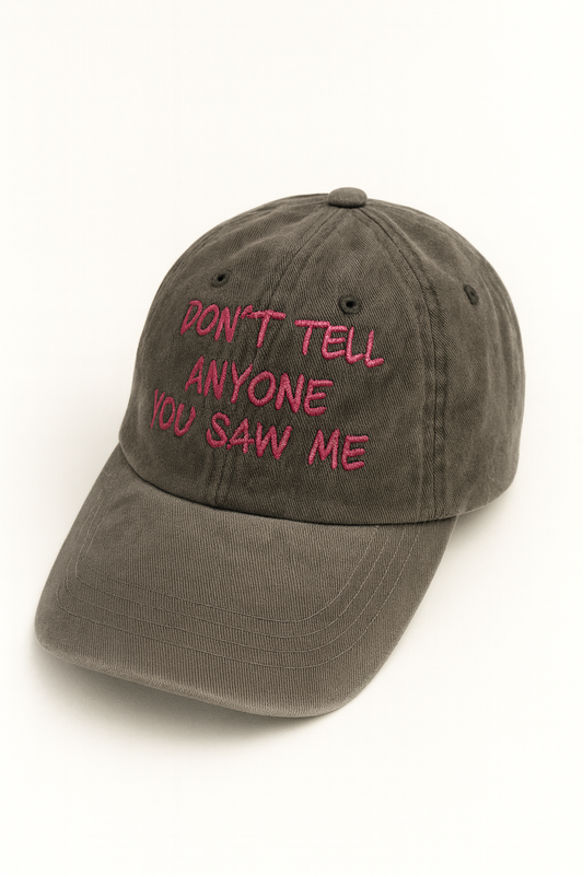Dont Tell Anyone You Saw Me