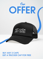 NOT Luck Just God Trucker Cap