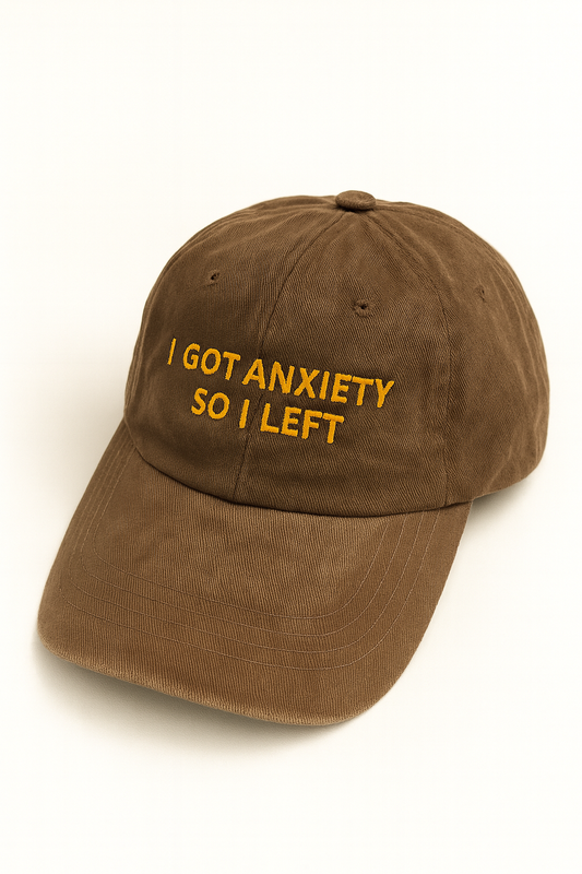 I Got Anxiety So I Left