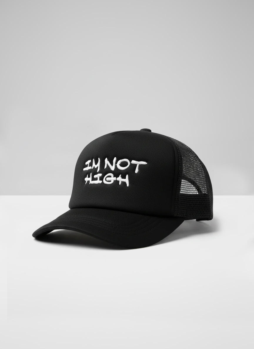 IM Not High  Trucker Cap