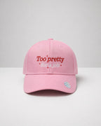 Too Pretty Cap