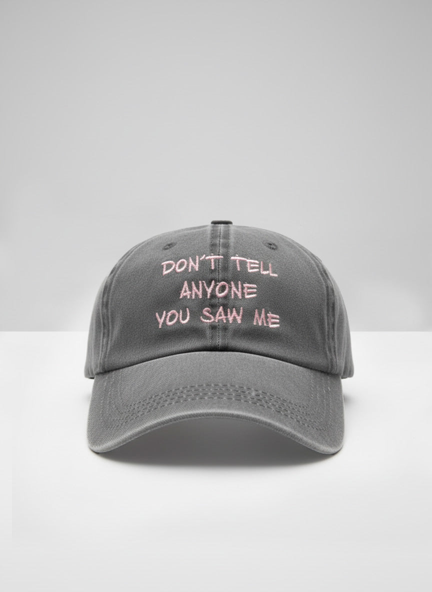 Dont Tell Anyone You Saw Me (Gray*Pink)