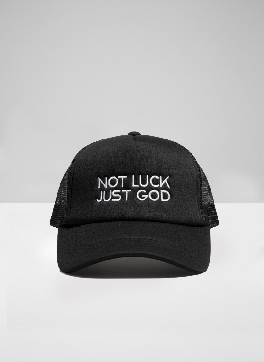NOT Luck Just God Trucker Cap
