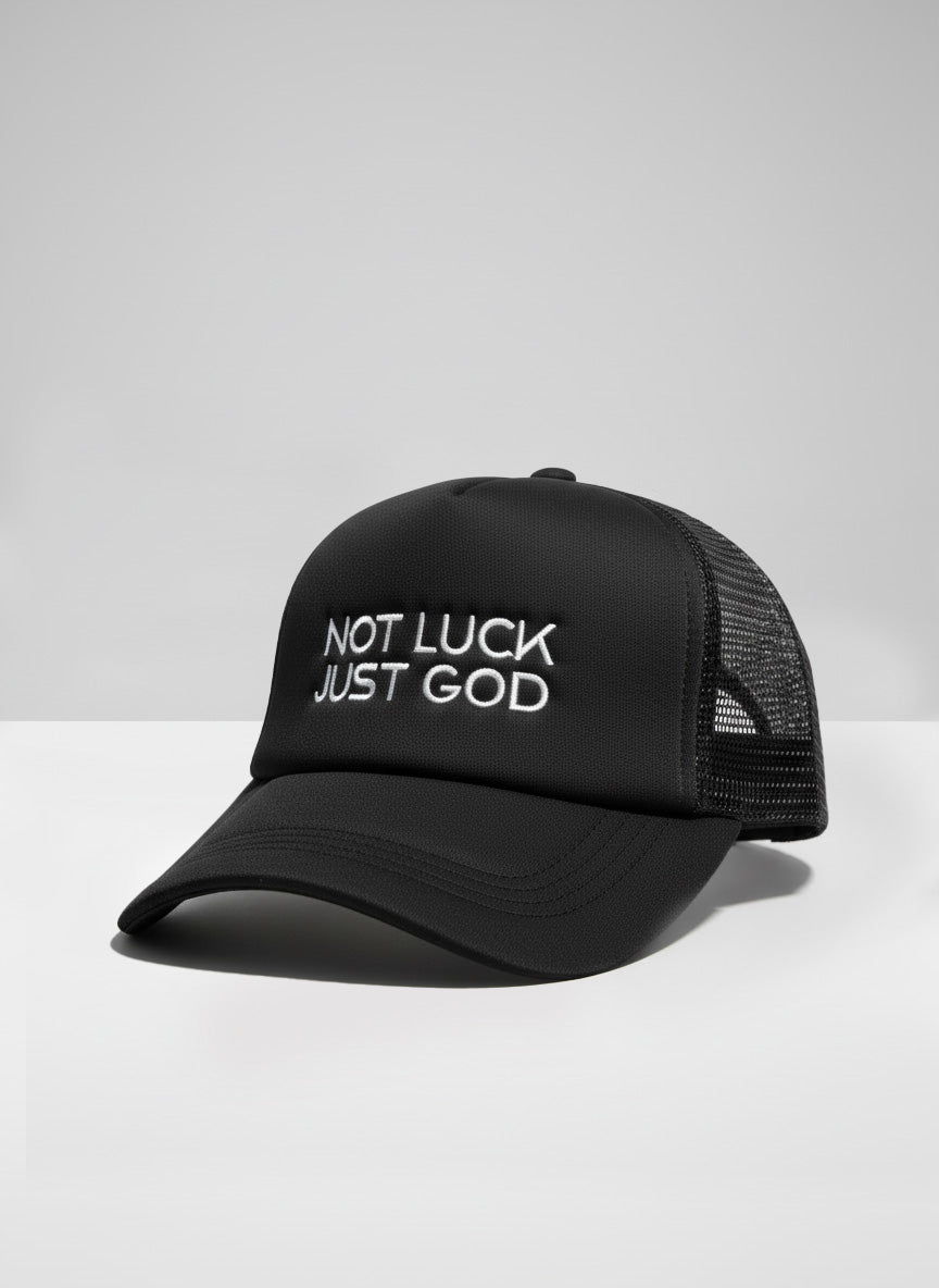 NOT Luck Just God Trucker Cap